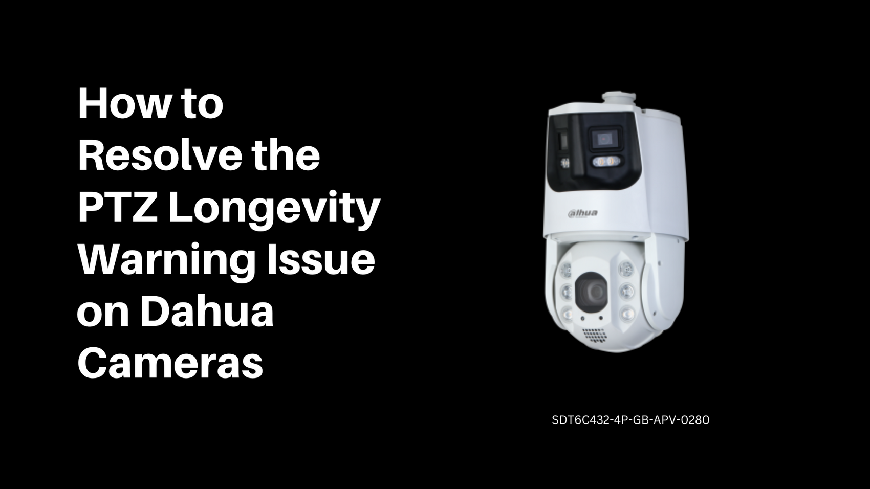 How to Resolve the PTZ Longevity Warning Issue on Dahua Cameras